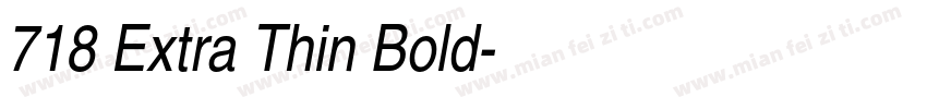 718 Extra Thin Bold字体转换